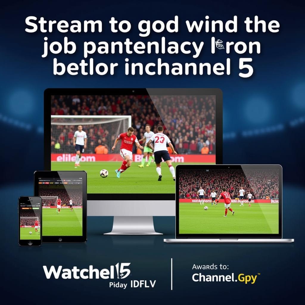 Channel 5 Live Football Streaming on Different Devices