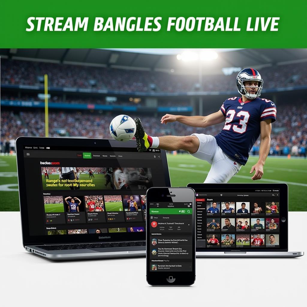 Various options for streaming bangles football live