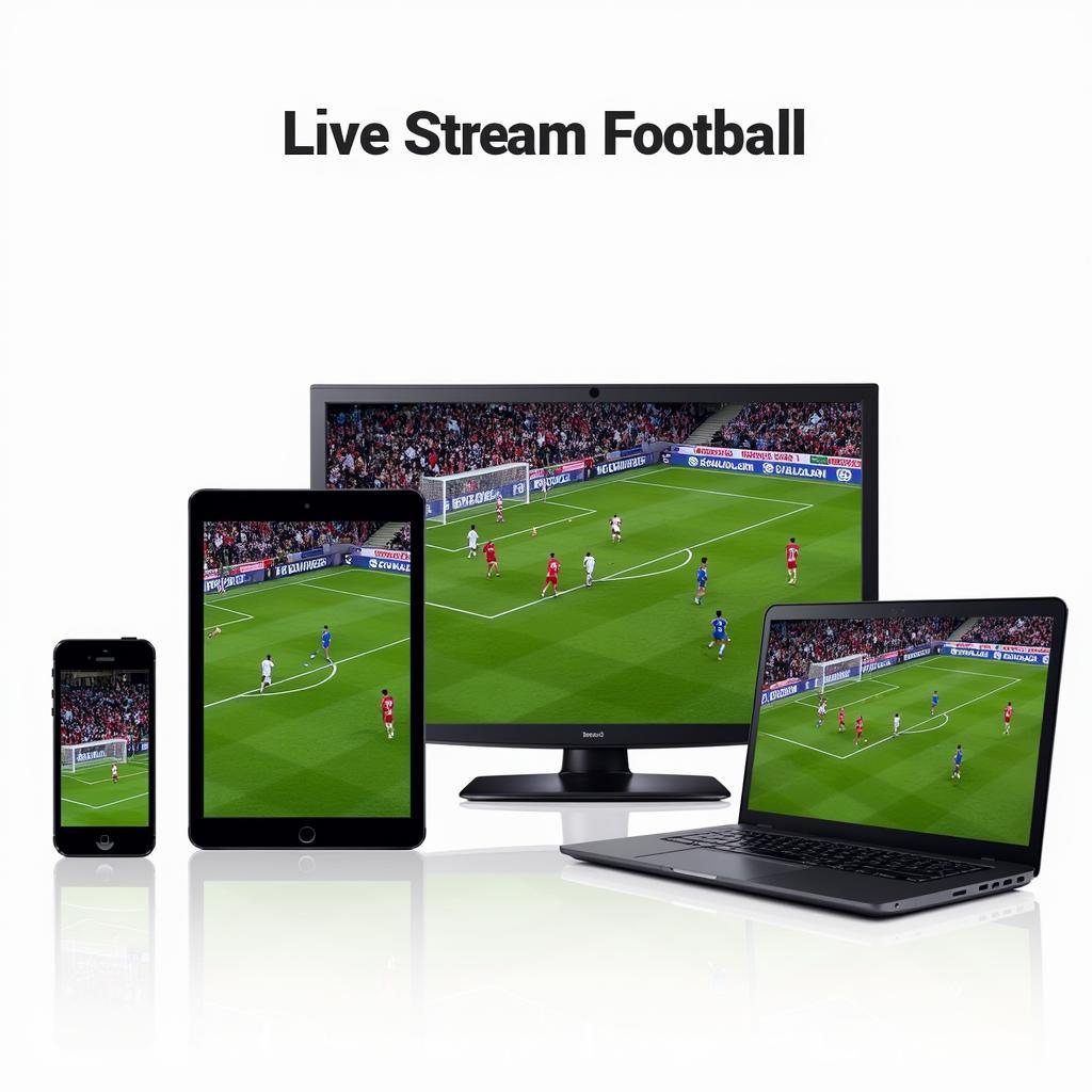 Watching Livestream Football on Different Devices